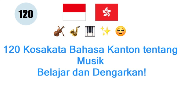 120 Kosakata Bahasa Kanton tentang Musik: Belajar dan Dengarkan!
